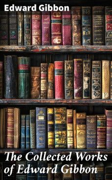 the collected works of edward gibbon (ebook)-edward gibbon-8596547806707