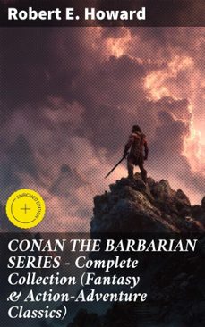 conan the barbarian series – complete collection (fantasy &amp; action-adventure classics)-robert e. howard-8596547810407