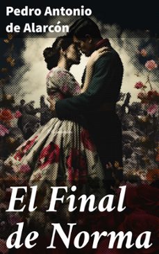 el final de norma (ebook)-pedro antonio de alarcon-8596547819707