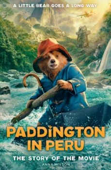 paddington in peru: the story of the movie-anna wilson-9780008681807