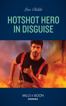 hotshot hero in disguise (ebook)-lisa childs-9780008930707