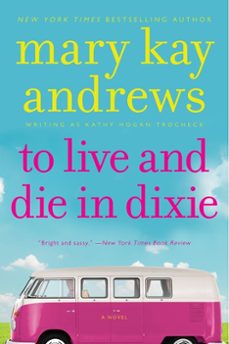 to live and die in dixie (ebook)-mary kay andrews-9780061842207