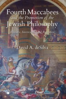 fourth maccabees and the promotion of the jewish philosophy (ebook)-david a. desilva-9780227177907