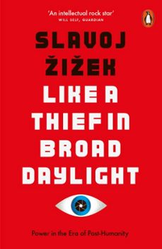 like a thief in broad daylight-slavoj zizek-9780241364307