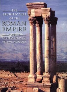 the architecture of the roman empire: an urban appraisal: v. 2-william l. macdonald-9780300034707