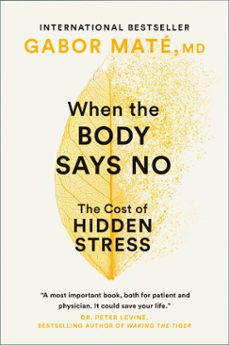 when the body says no (ebook)-gabor mate-9780307374707
