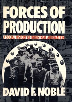 forces of production (ebook)-david f. noble-9780307828507