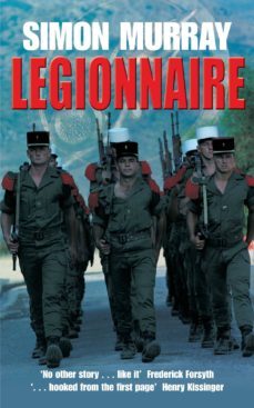 legionnaire: the real life story of an englishman in the french foreign legion-simon murray-9780330485807