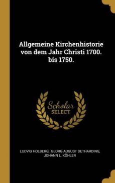 allgemeine kirchenhistorie von dem jahr christi 1700 bis 1750-9780341204107