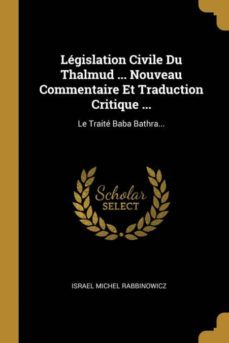 legislation civile du thalmud  nouveau commentaire et traduction critique-9780341498407