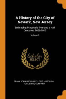 a history of the city of newark, new jersey-9780342095407