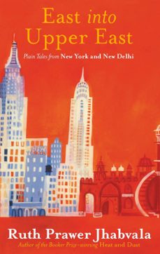 east into upper east (ebook)-ruth prawer jhabvala-9780349140407
