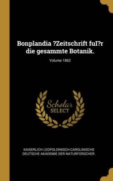 bonplandia zeitschrift fuir die gesammte botanik volume 1862-9780353861107