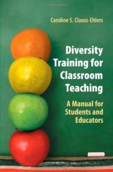 diversity training for classroom teaching: a manual for students and educators-caroline s. clauss ehlers-9780387277707