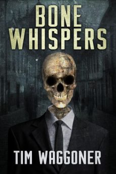 bone whispers (ebook)-tim waggoner-9780463959107