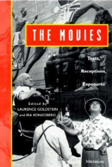 the movies: texts, receptions, exposures-laurence goldstein-ira konigsberg-9780472066407