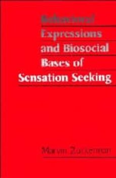 behavioral expressions and biosocial bases of sensation seek-marvin zuckerman-9780521437707