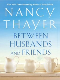between husbands and friends (ebook)-nancy thayer-9780553391107