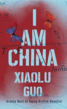 i am china (long-listed for baileys women s prize for fiction 2015)-xiaolu guo-9780701188207