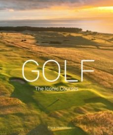 golf: the iconic courses-frank hopkinson-9780711298507