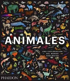 animales: una exploracion del mundo zoologico-9780714877907