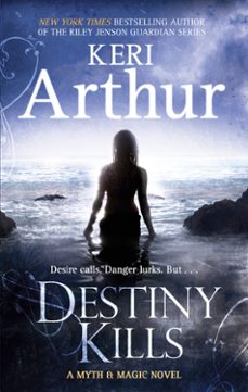 destiny kills (ebook)-keri arthur-9780748119707