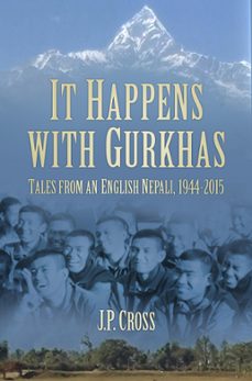 it happens with gurkhas (ebook)-j p cross-9780750969307