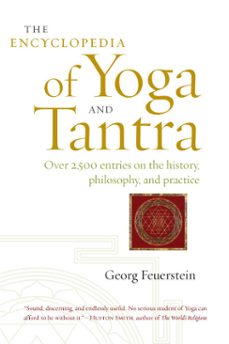 the encyclopedia of yoga and tantra (ebook)-georg feuerstein-9780834844407