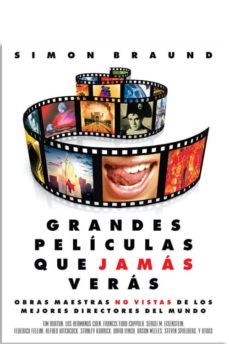 grandes peliculas que jamas veras-simon braund-9780857628107