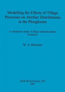 modelling the effects of tillage processes on artefact distributions in the ploughzone-9780860548607