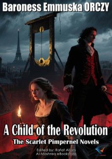 a child of the revolution (ebook)-baroness emmuska orczy-9780917519307