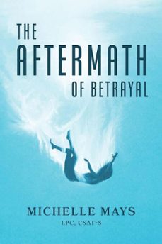 the aftermath of betrayal (ebook)-michelle mays-9780998843407