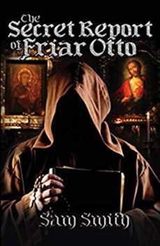 the secret report of friar otto (ebook)-sam smith-9781005488307