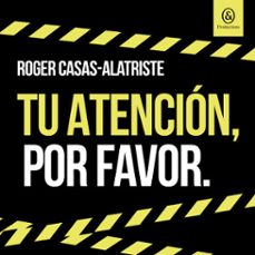 tu atención, por favor (audiolibro)-roger casas alatriste-9781094482507