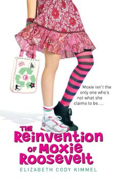 the reinvention of moxie roosevelt (ebook)-elizabeth cody kimmel-9781101427507