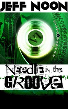 needle in the groove (ebook)-jeff noon-9781301902507