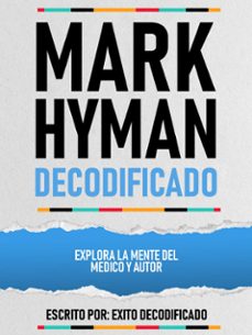 mark hyman decodificado - explora la mente del medico y autor (ebook)-9781304598707