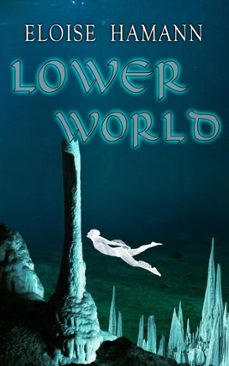 lower world-eloise hamann-9781370007707