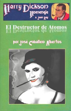 harry dickson y el destructor de atomos (ebook)-jose caballero-9781393067207