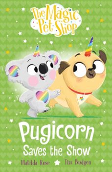 pugicorn saves the show (ebook)-matilda rose-9781408374207