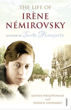 the life of irene nemirovsky-olivier philipponnat-patrick lienhardt-9781409078807