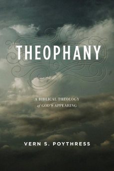 theophany (ebook)-vern s. poythress-9781433554407
