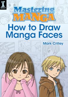 mastering manga, how to draw manga faces (ebook)-mark crilley-9781440323607