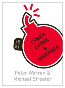cyber crime &amp; warfare: all that matters (ebook)-peter warren-michael streeter-9781444190007
