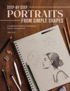 step-by-step portraits from simple shapes-satyajit sinari-9781446310007