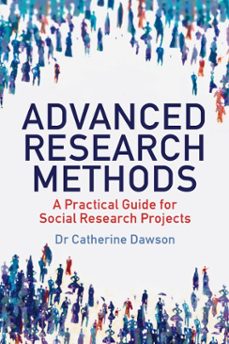 advanced research methods (ebook)-catherine dawson-9781472110107
