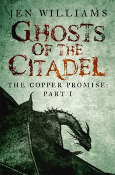 ghosts of the citadel (the copper promise: part i) (ebook)-jen williams-9781472219107