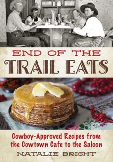 end of the trail eats (ebook)-natalie bright-9781493077007