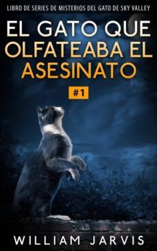 el gato que olfateaba el asesinato @1 (ebook)-william jarvis-9781507122907