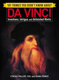 101 things you didn't know about da vinci (ebook)-cynthia phillips-shana priwer-9781507206607